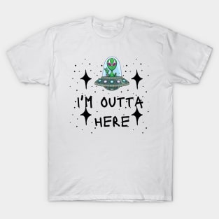 I'm outta here Alien - funny tees T-Shirt